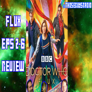 Doctor Who Flux Episodes 2-6 Review