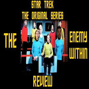 Star Trek TOS "The Enemy Within" Review!