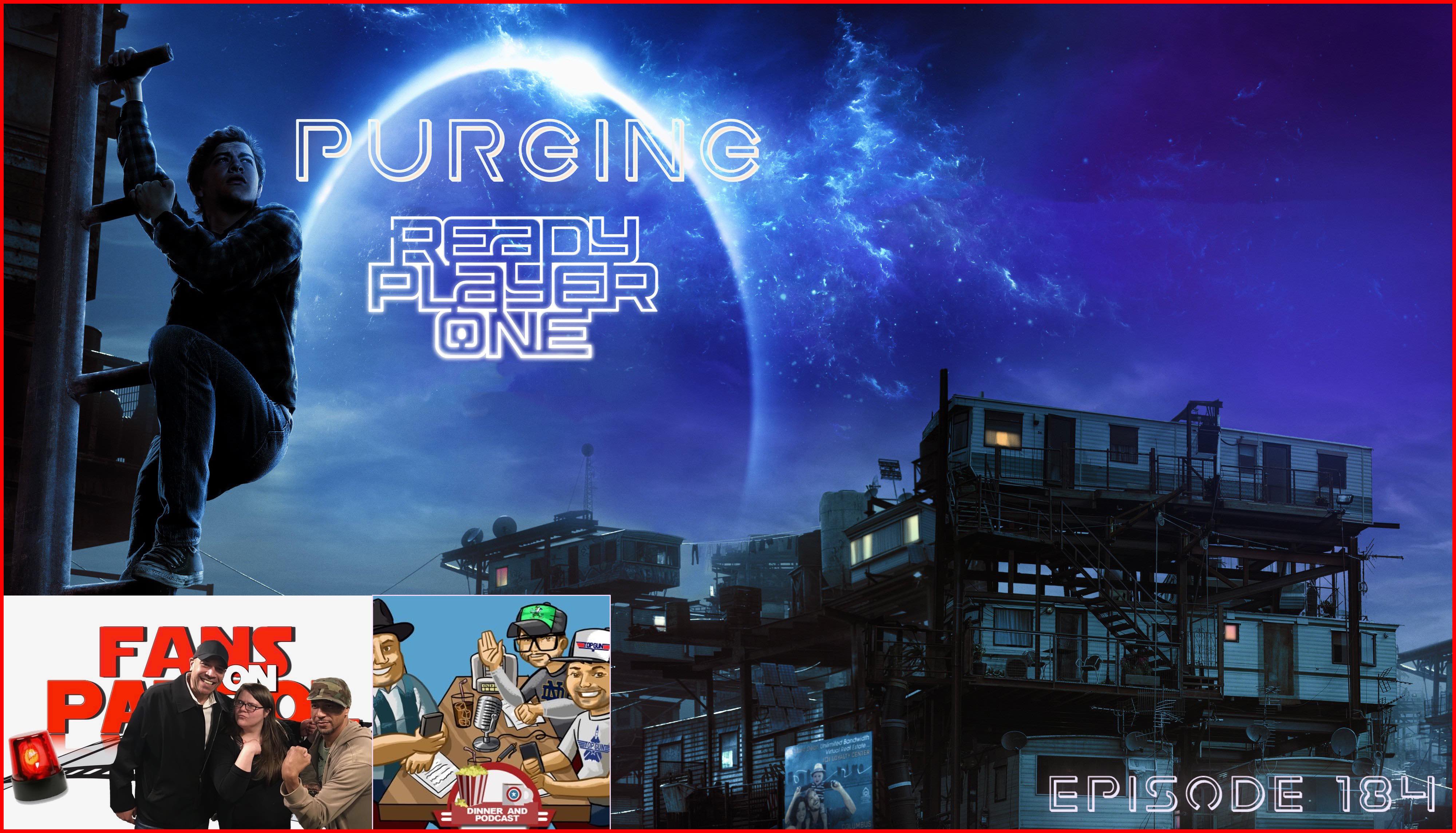 Purging Ready Player One Episode 184