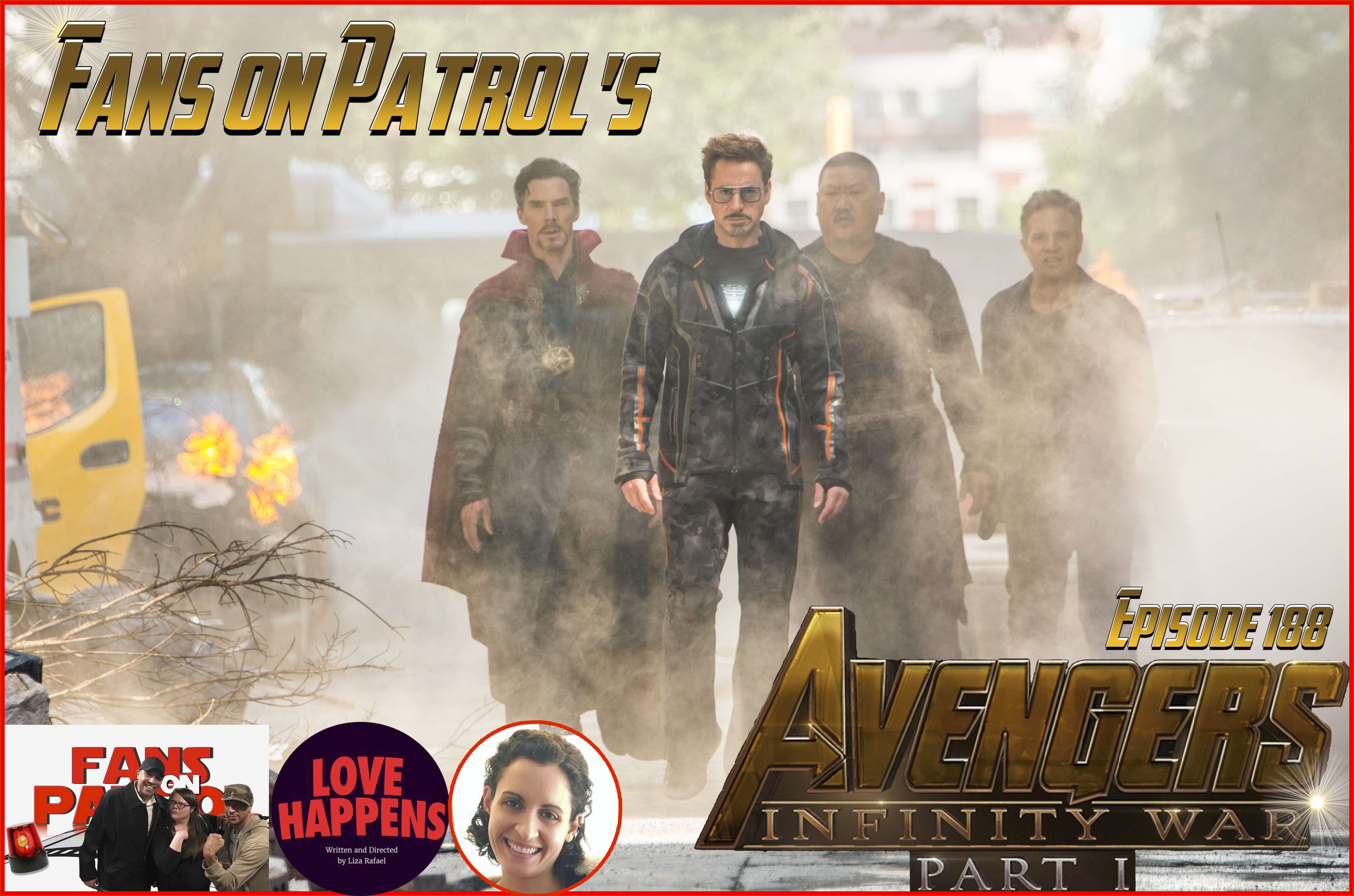 Fans on Patrol's Avengers Infinity War Part 1. Episode 188