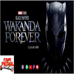 Black Panther: Wakanda Forever – Episode 406