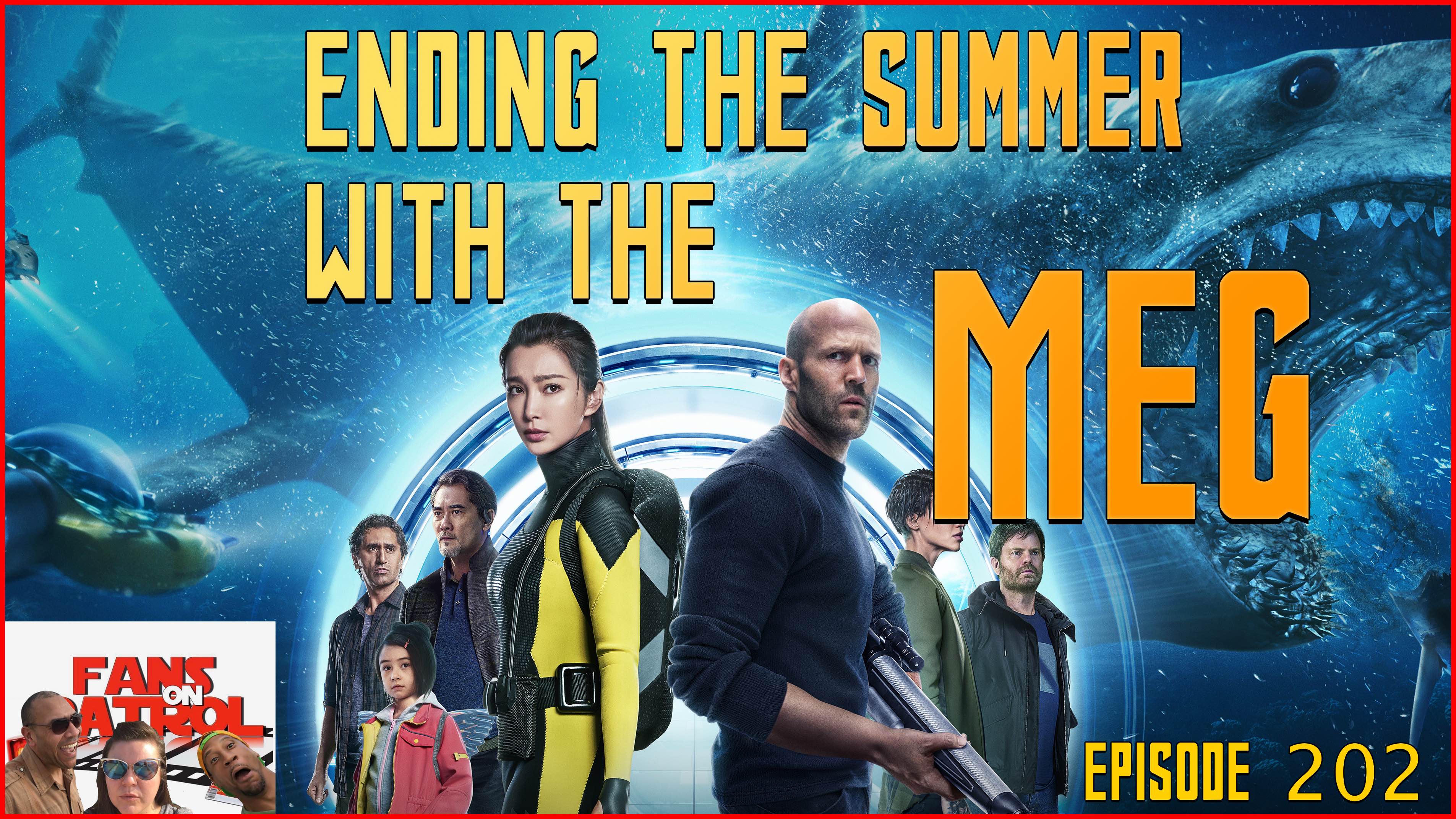 Ending the Summer with the Meg EPISODE 202