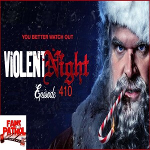 Violent Night Episode 410