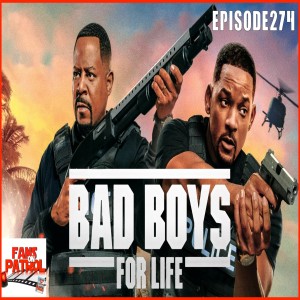 Bad Boys for Life Episode 274