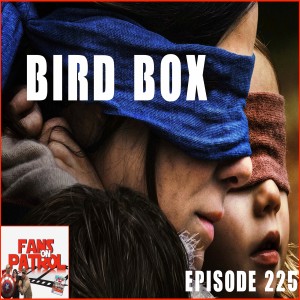 BIRD BOX Episode 225