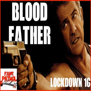 Blood Father Lockdown #15