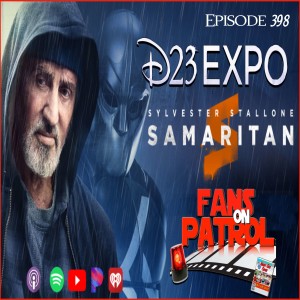 D23 Expo 2022 -Samaritan – Episode 398