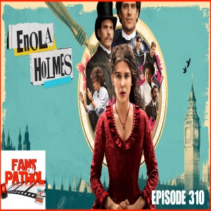 Enola Holmes, Episode 310