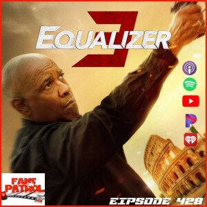Episode 428: Denzel Strikes Again - Equalizer 3 Deep Dive