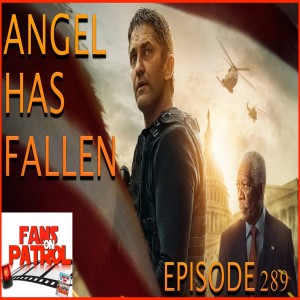 ANGEL HAS FALLEN EPISODE 289