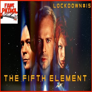 THE FIFTH ELEMENT, LOCKDOWN EDITION #15