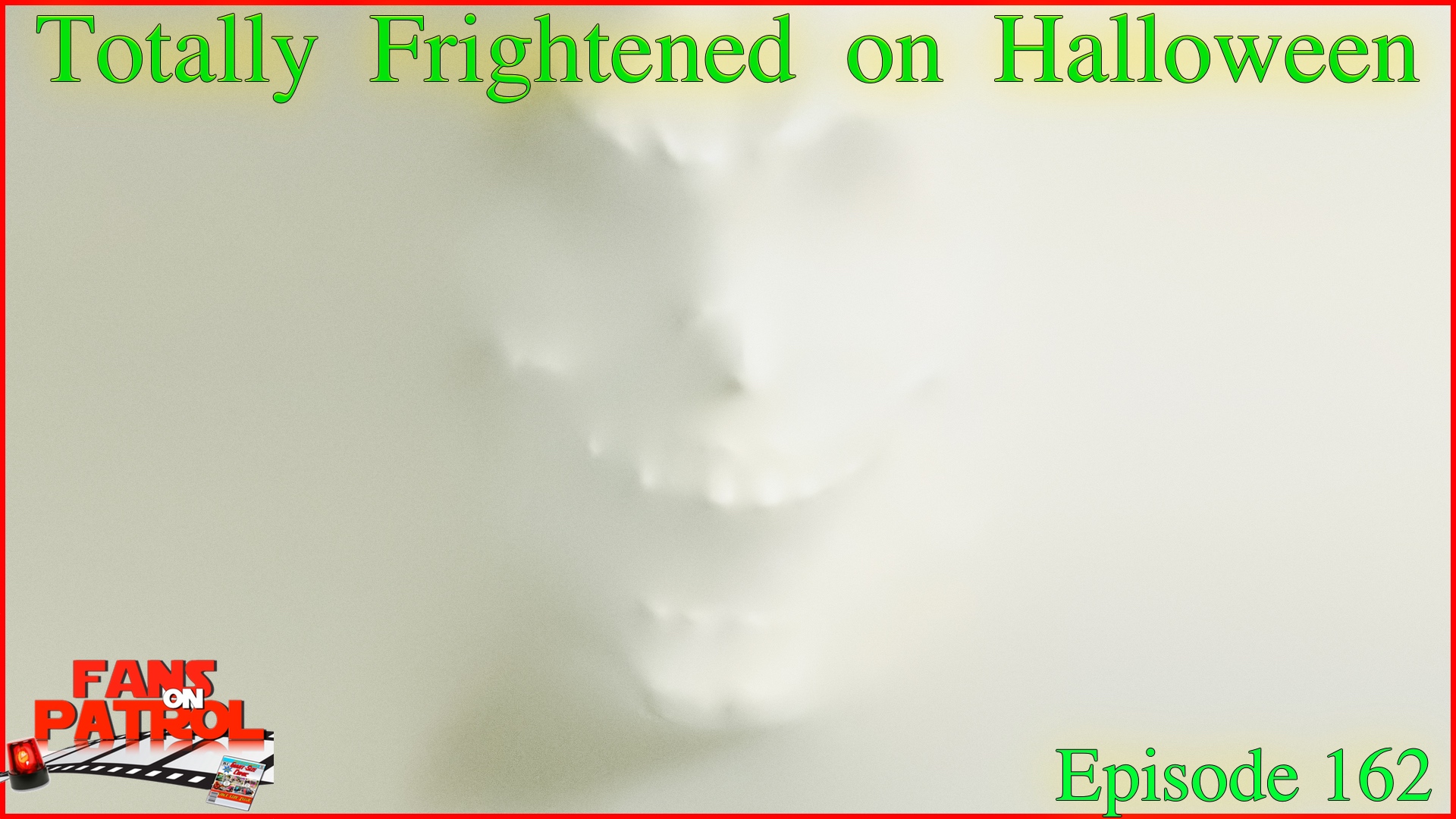 Totally Frightened on Halloween Episode 162