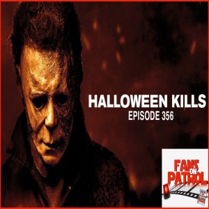 Halloween Kills,  Episode 356