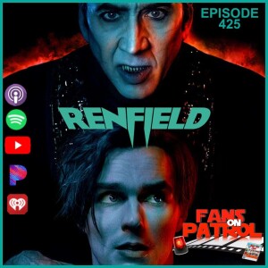 Episode 425 - Marvelous Trailers, Vampire Voyages, and Renfield Revealed