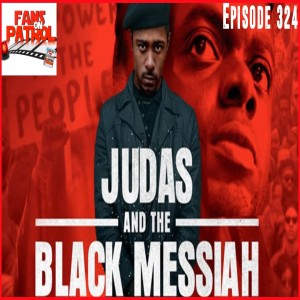 Judas and the Black Messiah – Episode 324