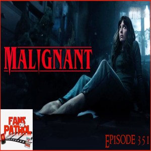 Malignant, Episode 351