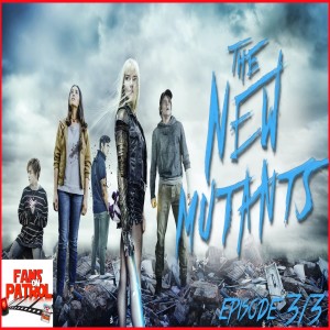 The New Mutants Episode 313