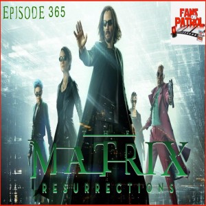 Matrix Resurrections - Episode 366