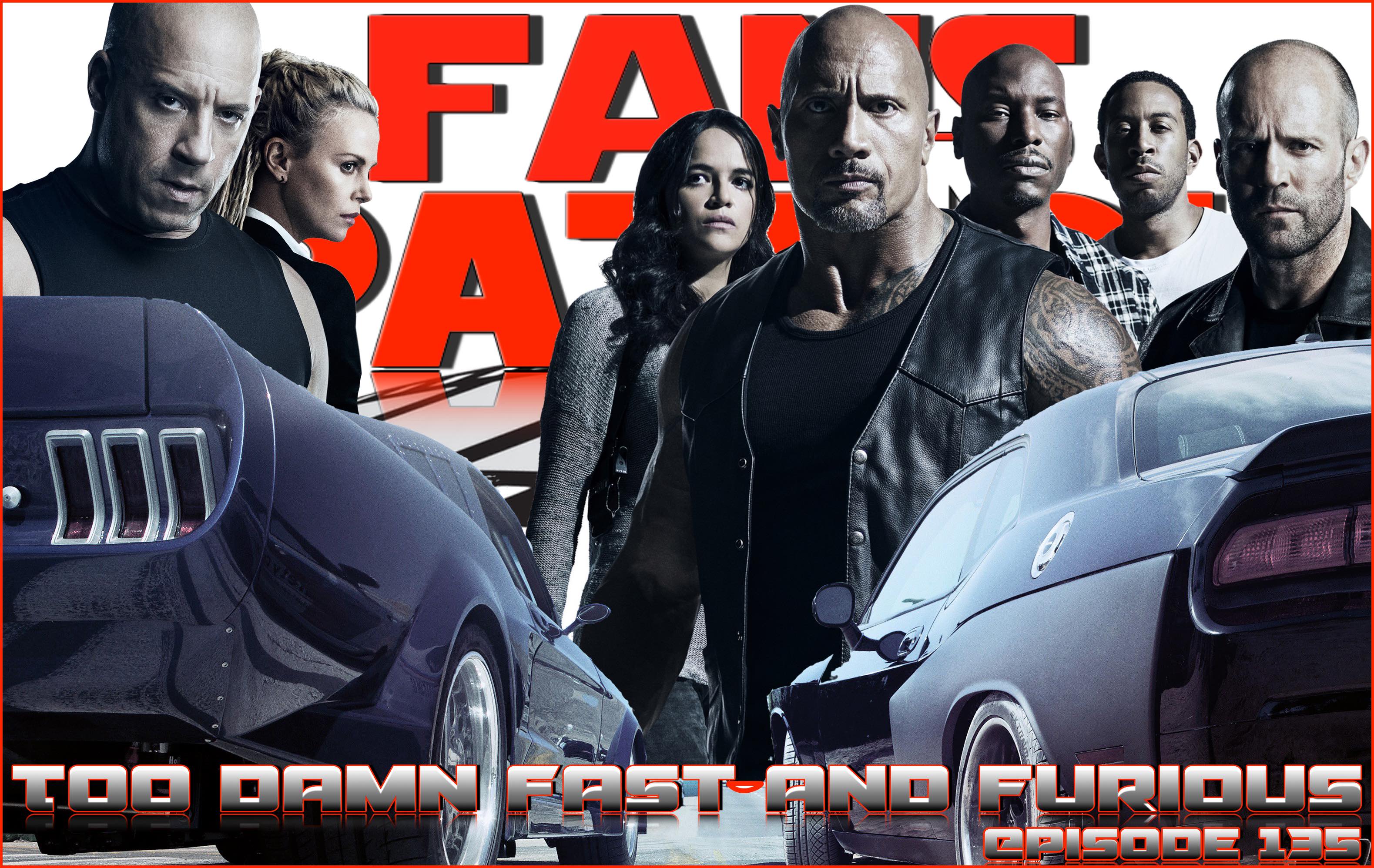 Too Damn Fast and Furious Episode 135