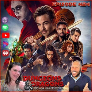 Dungeons & Dragons: Honor Among Thieves – Episode 424