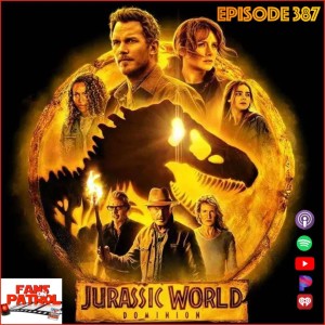 Jurassic World Dominion – Episode 387