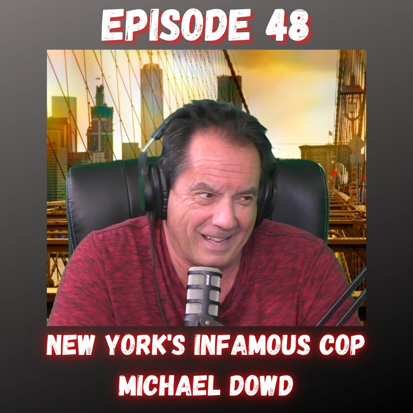 The Most Infamous Cop Michael Dowd Episode 48 