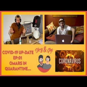 S&Gs PODCASTS - CORONAVIRUS SPECIAL - Ep01 - Omar in Quarantine