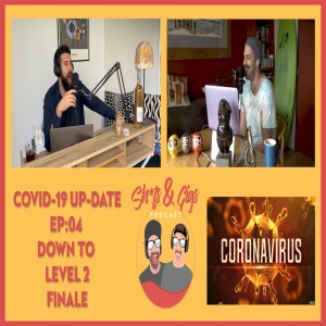 S&GS PODCASTS - CORONAVIRUS SPECIAL - EP04 - DOWN TO LEVEL 2 Finale