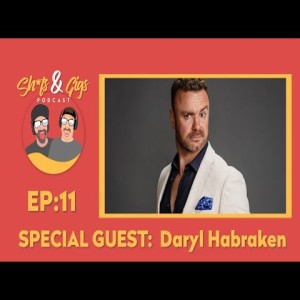 #011 - SH*TS & GIGS PODCAST EPISODE 11 - 1 HOUR GUEST SPECIAL - DARREL FROM THE BACHELORETTE