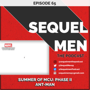 Episode 65 - Summer of MCU: Phase II - Ant-Man