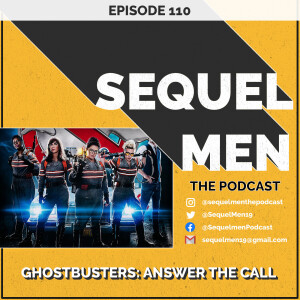 Episode 110 - Ghostbusters: Answer The Call