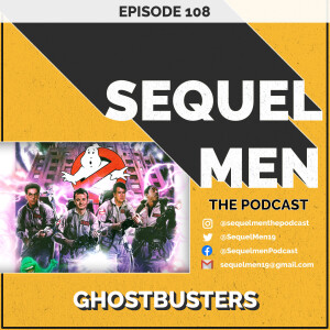 Episode 108 - Ghostbusters