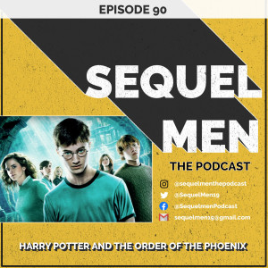 Episode 90 - Harry Potter and the Order of the Phoenix