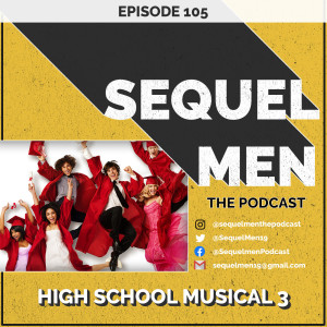 Episode 105 - High School Musical 3: Senior Year