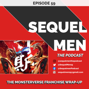 Episode 59 - The MonsterVerse Franchise Wrap-Up