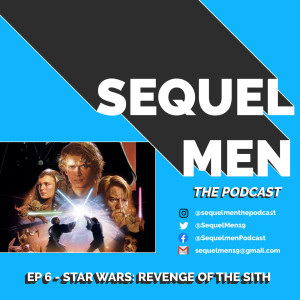 Episode 6 - Star Wars: Revenge Of The Sith