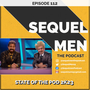 Episode 112 - State Of The Pod 2K23