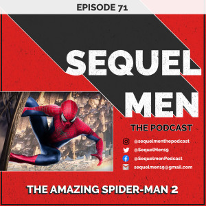 Episode 71 - The Amazing Spider-Man 2