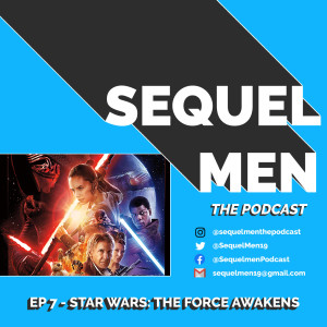 Episode 7 - Star Wars: The Force Awakens