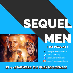 Episode 4 - Star Wars: The Phantom Menace