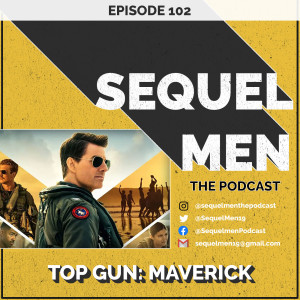 Episode 102 - Top Gun: Maverick