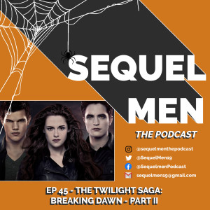 Episode 45 - The Twilight Saga: Breaking Dawn - Part II (2012)