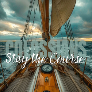 Stay the Course | Colossians | Part 4 | When Opportunity Knocks | Chris Voigt