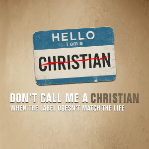 Don’t Call Me A Christian | Part 3 | More Than Comfortable | Chris Voigt