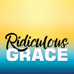 Ridiculous Grace | Part 4 | Messy Grace | Chris Voigt