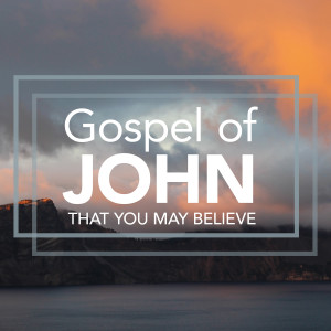 Gospel of John | Part 2 | Life & Faith | Jon Sprouse