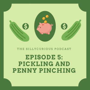 Pickling and Penny Pinching