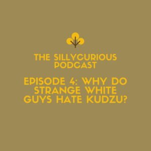 Why Do Strange White Guys Hate Kudzu
