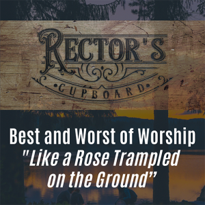 Best and Worst of Worship “Like a Rose Trampled on the Ground” with Carolyn Arends and Spencer Capier