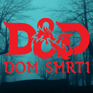 D&D: [One-shot] - Dom Smrti